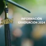 INFORMACIÓN GRADUACIÓN 2024