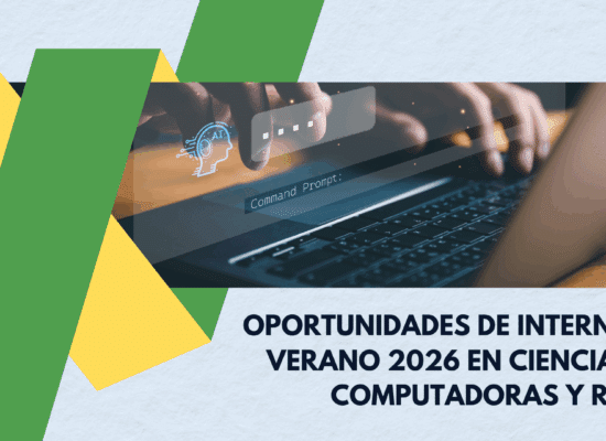 Oportunidades de Internado Verano 2026 en Ciencias de Computadoras y Redes